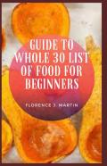 Guide To Whole 30 List Of Food For Beginners
