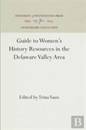 Guide To Women'S History Resources In The Delaware Valley Area