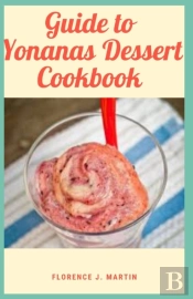 Guide To Yonanas Dessert Cookbook