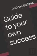 Guide To Your Own Success