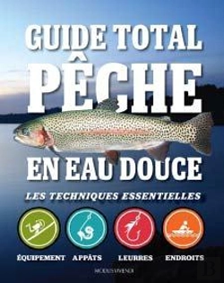 Bertrand.pt - Guide Total Pêche En Eau Douce ; Les Techniques Essentielles