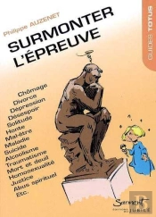 Guide Totus - Surmonter L' Épreuve : Chômage, Divorce, Homosexualité, Deuil...