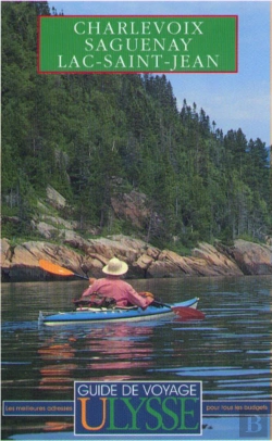 Bertrand.pt - Guide Ulysse ; Charlevoix ; Saguenay ; Lac-Saint-Jean ; 3e Edition
