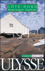 Guide Ulysse ; Cote Nord ; 1e Edition