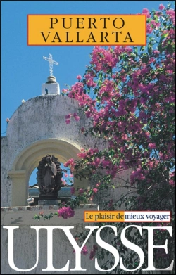 Bertrand.pt - Guide Ulysse ; Puerto Vallarta ; 2e Edition