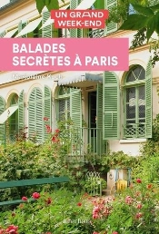 Guide Un Grand Week-End Balades Secretes A Paris