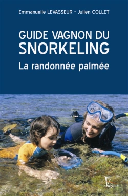 Bertrand.pt - Guide Vagnon Du Snorkeling ; La Randonnée Palmée