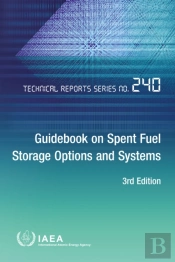 Guidebook On Spent Fuel Storage Options And Systems