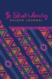 Guided Journal To Do Something Extraordinary, Because You Are Extraordinary