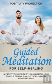 Guided Meditation For Self-Healing: Impr