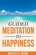 Guided Meditation To Happiness