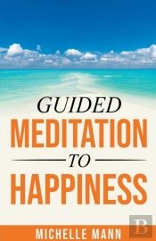 Guided Meditation To Happiness