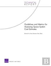Guidelines And Metrics For Assessing Space System Cost Estimates