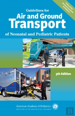 Bertrand.pt - Guidelines For Air And Ground Transport Of Neonatal And Pediatric Patients