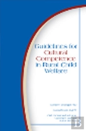 Guidelines For Cultural Competence In Rural Child Welfare