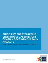 Guidelines For Estimating Greenhouse Gas Emissions Of Asian Development Bank Projects
