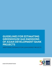 Guidelines For Estimating Greenhouse Gas Emissions Of Asian Development Bank Projects