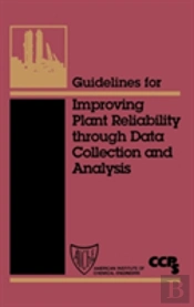 Guidelines For Improving Plant Reliability Through Data Collection And Analysis