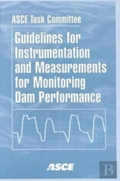 Guidelines For Instrumentation And Measurements For Monitoring Dam Performance