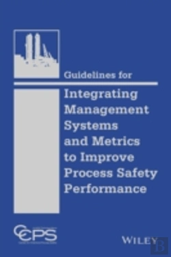Bertrand.pt - Guidelines For Integrating Management Systems And Metrics To Improve Process Safety Performance