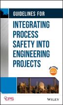 Guidelines For Integrating Process Safety Into Engineering Projects