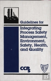 Guidelines For Integrating Process Safety Management, Environment, Safety, Health, And Quality