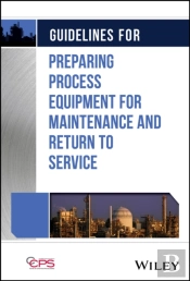 Guidelines For Preparing Process Equipment For Maintenance And Return To Service