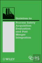 Guidelines For Process Safety Acquisition Evaluation And Post Merger Integration