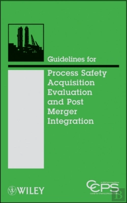 Bertrand.pt - Guidelines For Process Safety Acquisition Evaluation And Post Merger Integration