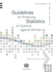 Guidelines For Producing Statistics On Violence Against Women