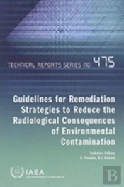 Guidelines For Remediation Strategies To Reduce The Radiological Consequences Of Environmental Contamination
