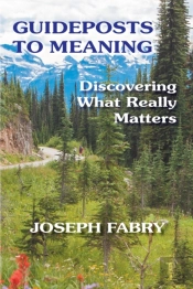 Guideposts To Meaning: Discovering What
