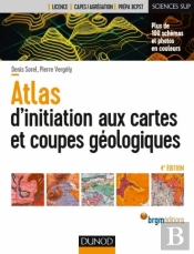 Guides Géologiques Tome 1 ; Atlas D'Initiation Aux Cartes Et Coupes Géologiques (4e Édition)