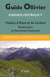 Guides Ollivier ; Pyrénées Centrales Tome 5 ; Randonnées Et Ascensions Classiques