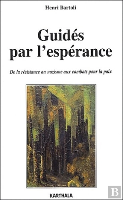 Bertrand.pt - Guidés Par L'Espérance ; De La Résistance Au Nazisme Aux Combats Pour La Paix