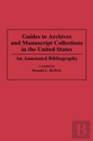 Guides To Archives And Manuscript Collections In The United States