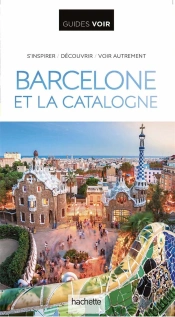 Guides Voir : Barcelone Et La Catalogne