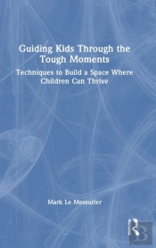 Guiding Kids Through The Tough Moments