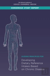 Guiding Principles For Developing Dietary Reference Intakes Based On Chronic Disease