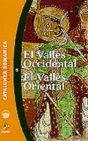 Guies Comarcals. Catalunya Romànica 5. El Vallès Occidental. El Vallè