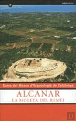 Bertrand.pt - Guies Del Museu D'Arqueologia De Catalunya. Alcanar. La Moleta Del Remei