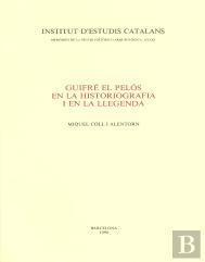 Guifre El Pelos En La Historiografia I En La Llegenda