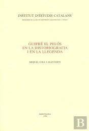 Guifre El Pelos En La Historiografia I En La Llegenda