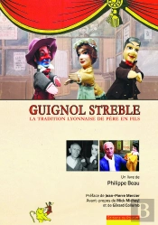 Guignol Streble  La Tradition Lyonnaise De Père En Fils