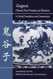 'Guiguzi', China'S First Treatise On Rhetoric