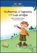 Guilherme, o Tagarela, e as suas amigas