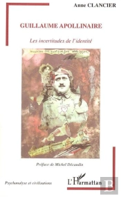 Guillaume Apollinaire ; Les Incertitudes De L'Identité