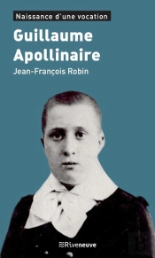 Guillaume Apollinaire, Naissande D'Une Vocation