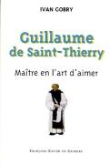 Guillaume De Saint-Thierry ; Maître En L'Art D'Aimer