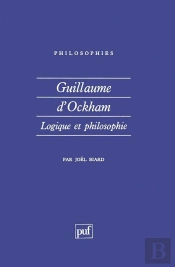 Guillaume D'Ockham. Logique Et Philosophie